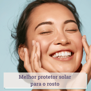 melhor protetor solar para o rosto